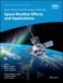 Space Physics and Aeronomy, Space Weather Effects and Applications