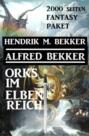 Orks im Elbenreich: Das 2000 Seiten Fantasy Paket