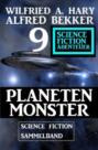 Planetenmonster : 9 Science Fiction Abenteuer Sammelband