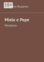 Miele e Pepe. Miniature