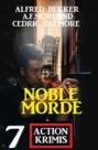 Noble Morde: 7 Action Krimis