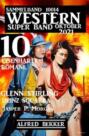 Western Super Band Oktober 2021 - 10 eisenharte Romane: Sammelband 10014