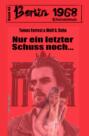 Nur ein letzter Schuss noch… Berlin 1968 Kriminalroman Band 42