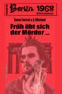 Früh übt sich der Mörder: Berlin 1968 Kriminalroman Band 56