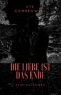 Die Liebe ist das Ende