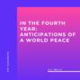 In the Fourth Year: Anticipations of a World Peace (Unabridged)