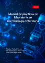 Manual de prácticas de laboratorio en microbiología veterinaria