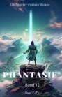 Phantasie：Ein Epos Fantasie Roman(Band 12)