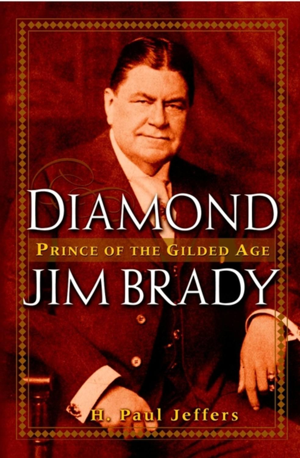 H paul. Jim Brady. Diamond Jim Brady. Даймонд Джим Брэди фото. Jim Brady фото.