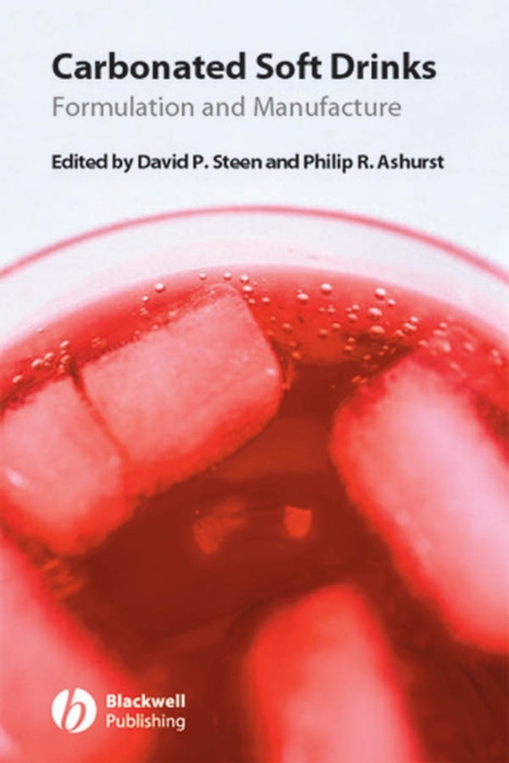 Philip Ashurst R., Carbonated Soft Drinks / Formulation and Manufacture