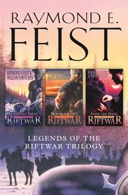 The Complete Legends of the Riftwar Trilogy: Honoured Enemy, Murder in Lamut, Jimmy the Hand