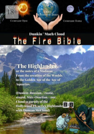 The Fire Bible. The Highlander or the notes of a Madman