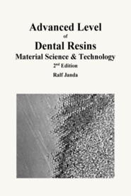 Advanced Level of Dental Resins - Material Science & Technology