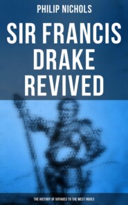 Sir Francis Drake Revived: The History of Voyages to the West Indies