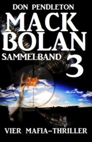 Mack Bolan Sammelband 3 - Vier Mafia-Thriller