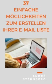 37 einfache Möglichkeiten zum Erstellen Ihrer E-Mail Liste