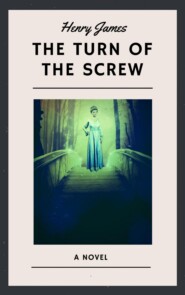 Henry James: The Turn of the Screw (English Edition)