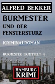 Burmester und der Fenstersturz: Hamburg Krimi: Burmester ermittelt 4