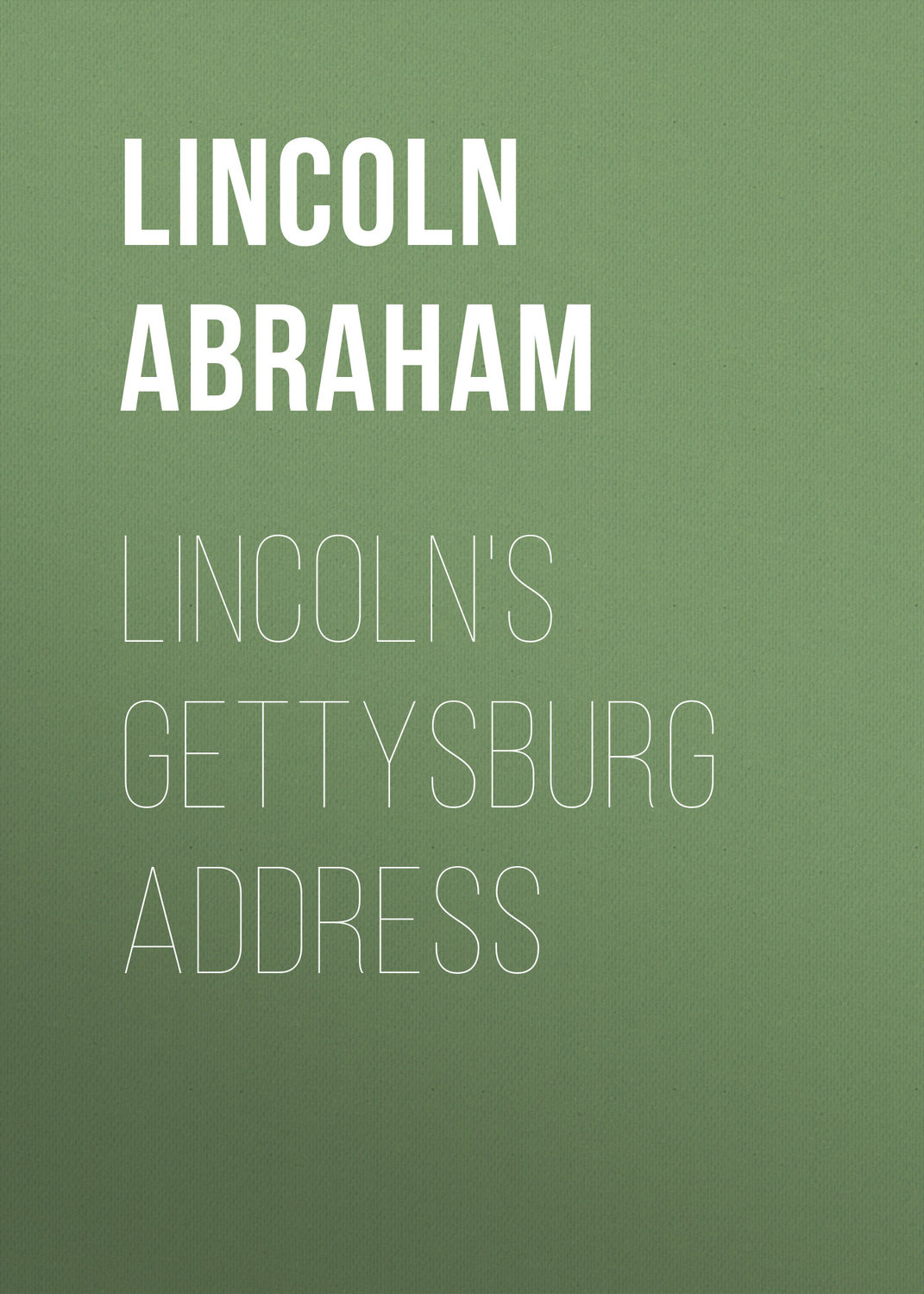 lincoln-s-gettysburg-address-lincoln-abraham