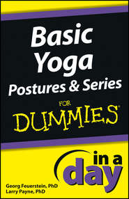 Basic Yoga Postures and Series In A Day For Dummies