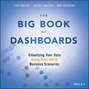 The Big Book of Dashboards. Visualizing Your Data Using Real-World Business Scenarios