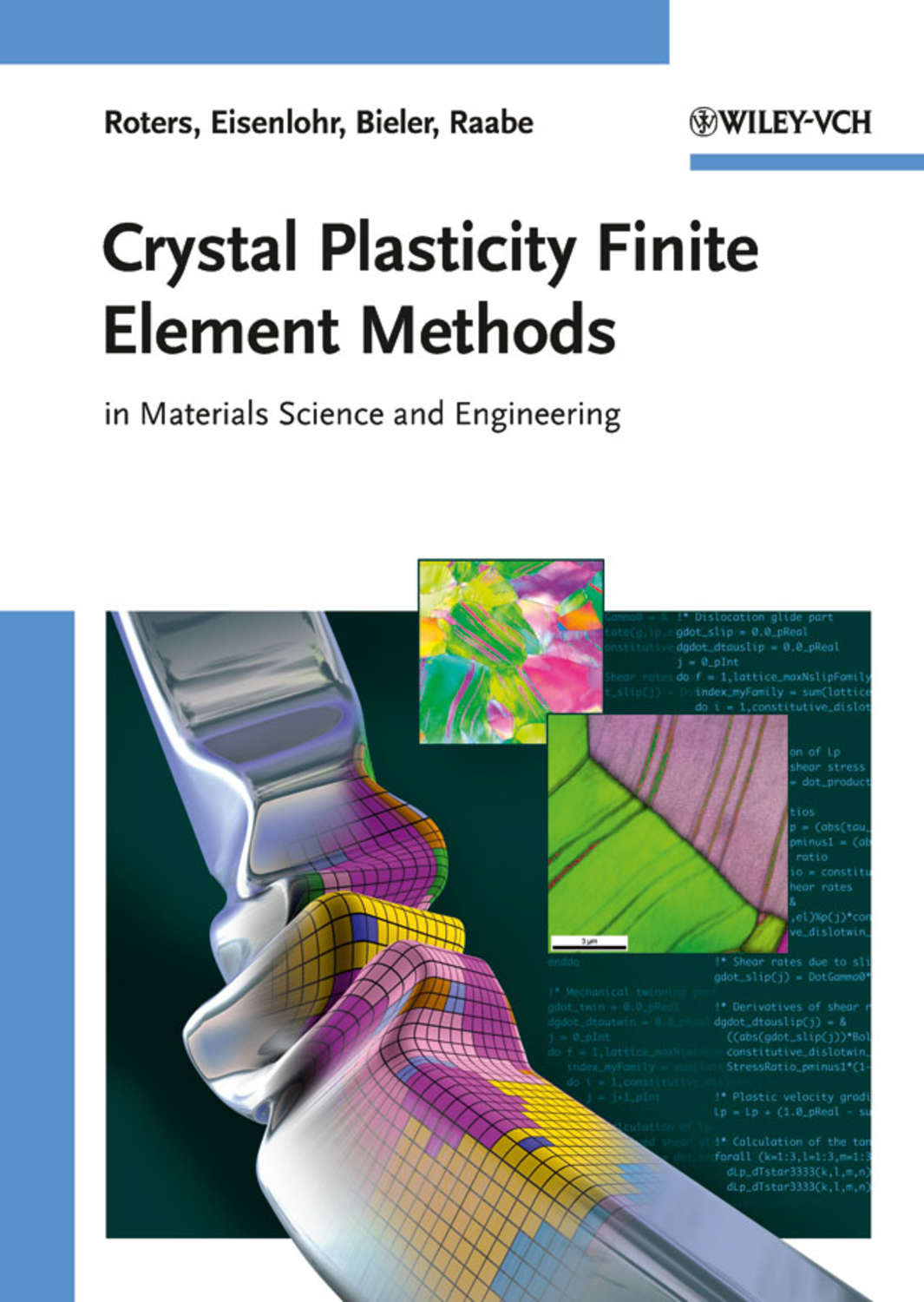 Dierk Raabe, Crystal Plasticity Finite Element Methods / In Materials ...